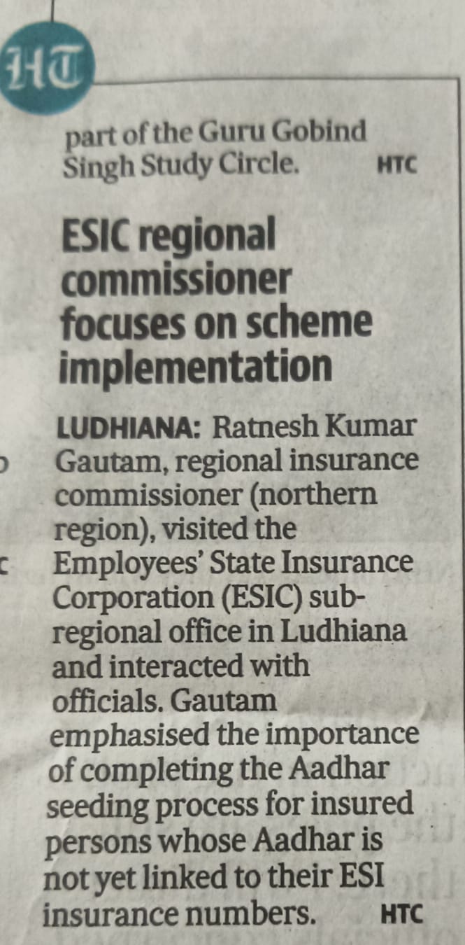 कर्मचारी राज्य बीमा निगम के आंचलिक बीमा आयुक्त, उत्तरी क्षेत्र द्वारा लुधियाया स्थित कार्यालय का दौरा।